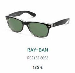 RAY-BAN RB2132 6052  135 € 