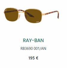 RAY-BAN  RB3690 001/AN  195 € 