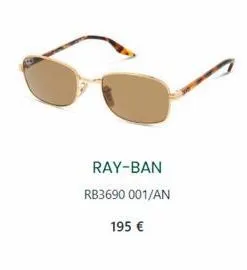 ray-ban  rb3690 001/an  195 € 