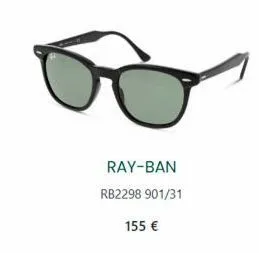 ray-ban rb2298 901/31  155 € 