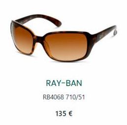 RAY-BAN  RB4068 710/51  135 € 