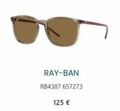 ray-ban  rb4387 657273  125 € 