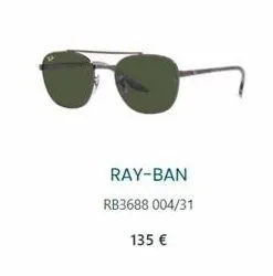 ray-ban rb3688 004/31  135 € 