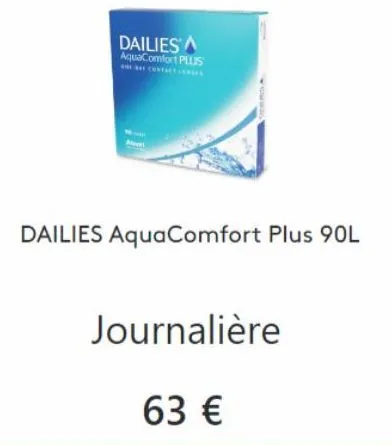 dailiesa aquacomfort plus  dailies aquacomfort plus 90l  journalière  63 € 
