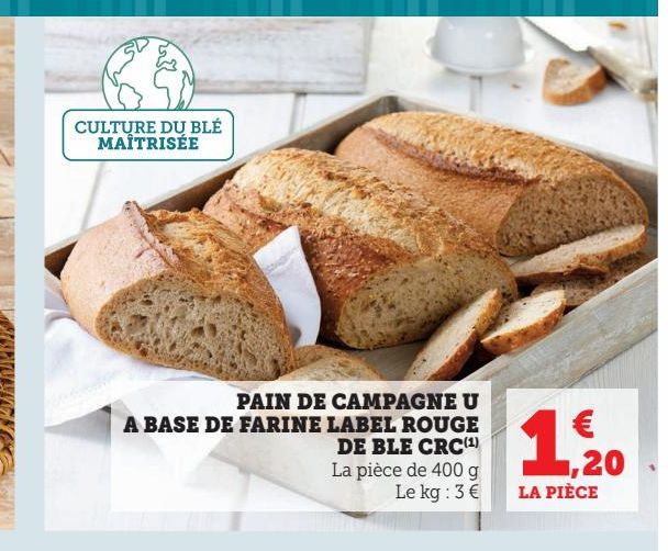 PAIN DE CAMPAGNE U A BASE DE FARINE LABEL ROUGE DE BLE CRC