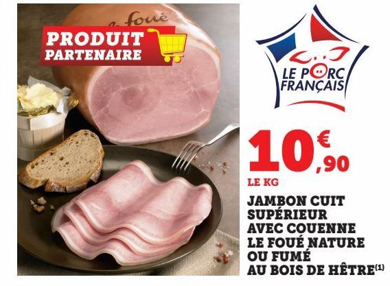 JAMBON CUIT SUPERIEUR AVEC COUENNE LA FOUE NATURE OU FUME AU BOIS DE HETRE