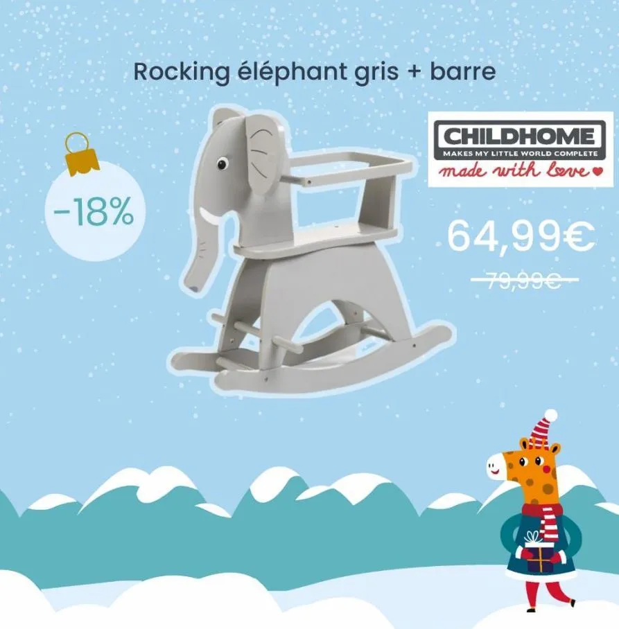 -18%  rocking éléphant gris + barre  childhome  makes my little world complete  made with love.  64,99€  79,99€  s  