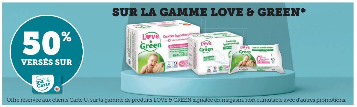 50% verses sur ma carte U SUR LA GAMME LOVE & GREEN 