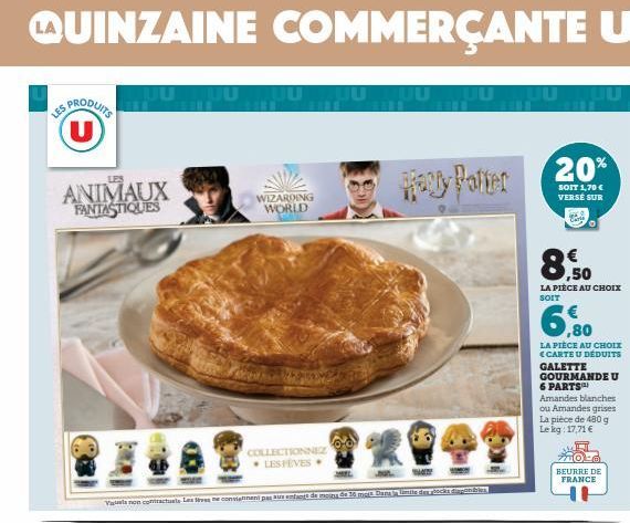 QUINZAINE COMMERÇANTE U  S PRODUITS (U)  LES  ANIMAUX FANTASTIQUES  JUU MUU MTUU MUUUUUUUUUU  Vals non contractuels Les seves ne conviennent pas aux enfants de moins de 36 mus. Dans limite des stocks 