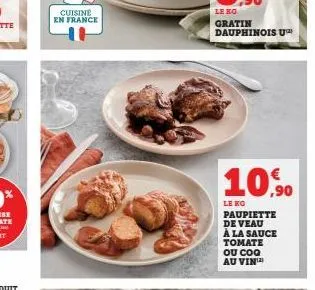 cuisine en france  10,90  le ko paupiette de veau à la sauce tomate  ou coq  au vin 