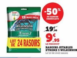 NEW BAT COMFORT  12 MAXI PACK  WILKINSON SWORD XTREME 3  POR  LOT 24 RASOIRS  DE  -50%  DE REMISE  IMMÉDIATE  19%  9,95  LE PRODUIT RASOIRS JETABLES XTREME 3 WILKINSON Le lot de 2x12 rasoirs 