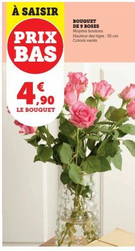 À SAISIR  PRIX BAS  € 1,90 LE BOUQUET  BOUQUET DE 9 ROSES Moyens boutons Hauteur des tiges: 50 cm Coloris variés 