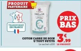 produit partenaire  transforme en france  coton carre de soin u tout petits  min carrés son  3.99  le sachet x200 le produit  prix bas 