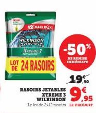 12 MAXI PACK  WILKINSON  YSWORD XTREME  LO 24 RASOIRS  DE  RASOIRS JETABLES  XTREME 3 WILKINSON  -50%  DE REMISE IMMEDIATE  19.90 