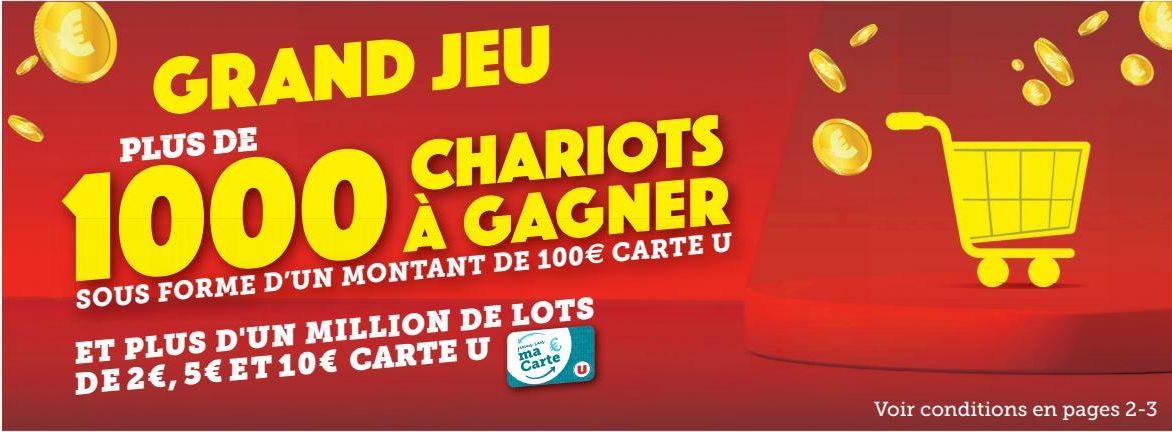GRAND JEU PLUS DE 1000 CHARIOTS À GAGNER SOUS FORME D'UN MONTANT DE 100€ CARTE U 