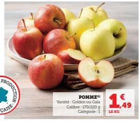 RODUCTION  POMME Variété: Golden ou Gala Calibre: 170/220 g  Catégorie: 1  €  LE KG  49 