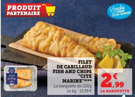 FILET DE CABILLAUD FISH AND CHIPS "CITE MARINE"