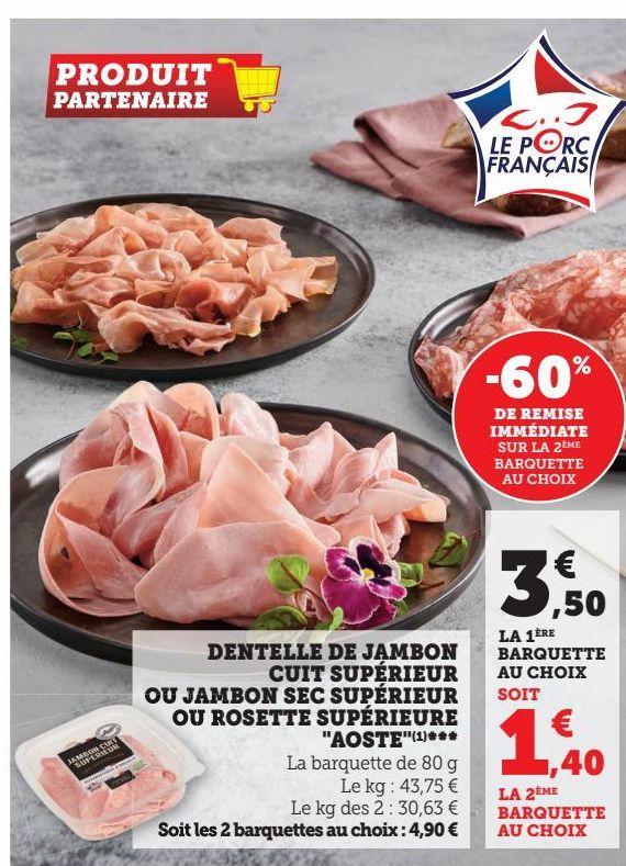 DENTELLE DE JAMBON CUITS SUPERIEUR OU JAMBON SEC SUPERIEUR OU ROSETTE SUPERIEURE AOSTE 1***