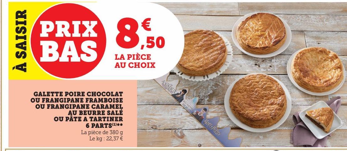 GALETTE POIRE CHOCOLAT OU FRANGIPANE FRAMBOISE OU FRANGIPANE CARAMEL AU BEURRE SALE OU PATE A TARTINER 6 PARTS(1)**