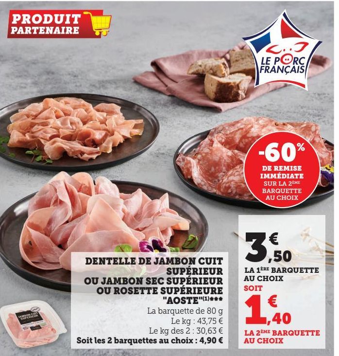 DENTELLE DE JAMBON CUIT SUPERIEUR OU JAMBON SEC SUPERIEUR OU ROSETTE SUPERIEURE AOSTE(1)***