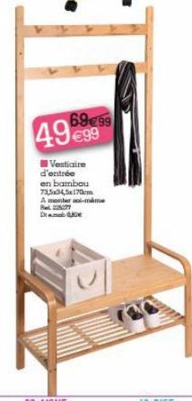 69€99  49€99  Vestiaire d'entrée  en bambou 73,5x34,5x170cm A monter soi-même B20577  D 