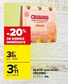 -20%  DE REMISE IMMÉDIATE  389  LeL: 741€  311  LeL:592 €  CRODINO  APERITIVO ACOU  Apéritif sans alcool.  CRODINO  3x 17,5 cl 