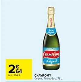 €  264  lel: 3,52 €  gam  champomy l'original  champomy original, pink ou gold, 75 d.  