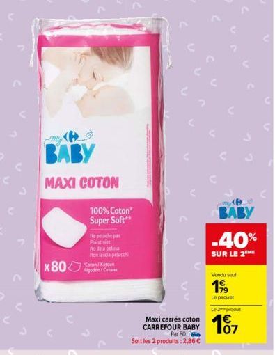 BABY  MAXI COTON  X80  100% Coton  Super Soft**  Ne peluche pas Pluist niet No deja pelusa  Non lascia pelucchi  Coton/Katoen  Anne  Maxi carrés coton  CARREFOUR BABY Par 80  Soit les 2 produits: 2,86