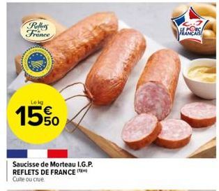 Rollers France  Lekg  15%  Saucisse de Morteau L.G.P. REFLETS DE FRANCE ( Cuite ou crue  HUNDRE 