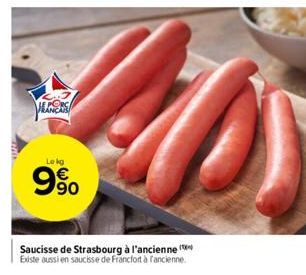 HEANERS  Lokg  90  Saucisse de Strasbourg à l'ancienne  Existe aussi en saucisse de Francfort à fancienne. 