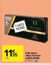 MAXI FORMAT  4x  1501  CARTE NOIRE  1135  Le Kg  AROMS INTENSE &GOUT UNIQUE  0  Web 