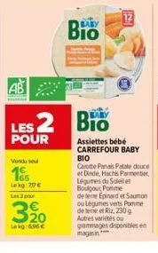 ab  makan  les 2  pour  vendu sou  165  lekg: 207 €  les 2 pour  20  lokg: 6,96 €  baby  bio  assiettes bébé carrefour baby  bio  carotte panais patate douce et dinde, hachis parmentier légumes du sol