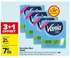 3+1  OFFERT  Video  2%  05  som  1,76€ paquet  Serviettes Maxi VANIA Super Super Fresh Nut (12) Bi Panachage pouble entre les diferentes vares  Vania 