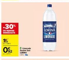 -30%  DE REMISE IMMEDIATE  15/2  let: 100 €  09₂2  LLIONE  Limonade Double Zest LORINA USL  LORINA  LIMONADE  H 