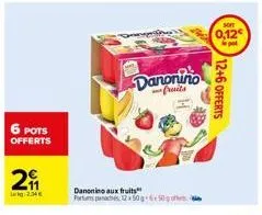 6 pots offerts  uf  2  2.34€  danonine aux fruits forums  danonino  12x50g 650  0,12  pot  12+6 offerts 
