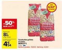 -50%  sur le 2  8%  5€  +34  cacahuètes grillées  et salées  menguy's  menguy cacalon  15  soitles 2 produits: 13.03 € sollek: 4,34€  soit  6,52€ sachet  menguy cocalotes 