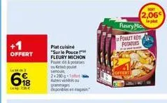 +1  offert  ma  618  l  plat cuisine "sur le pouce fleury michon four  pos  ou kebeb poulet semoule 2x280g-1  aus vou grammages sponsegn  offert  fleury mic  poulet rot potatoes  sta  2,06  plat 