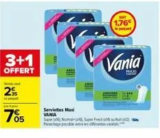 3+1  offert  video  2%  705  som  1,76€  paquet  serviettes maxi vania super super fresh nut (12) bi panachage pouble entre les diferentes vares  vania 