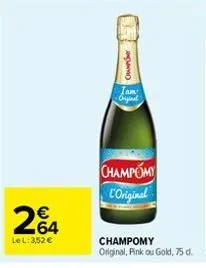 264  le l: 3,52 €  oweder  iam  original  champomy l'original  champomy  original, pink ou gold, 75 d. 