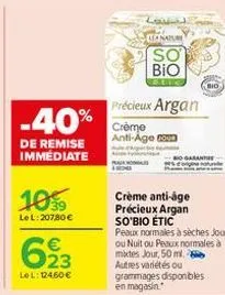 -40%  de remise immédiate  1039  le l: 20780 €  623  lel: 12460 €  tanapur  so  bio  précieux argan  crème anti-age o  crème anti-age  précieux argan so'bio étic  peaux normales à sèches jour ou nuit 