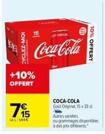 CYCLEZ-MOI  15  +10%  OFFERT  195  €  Le L:144€  TORIC  Coca-Cola  10% OFFERT  COCA-COLA Goût Original, 15 x 33 d.  Autres variétés  ou grammages disponibles  à des prix différents. 