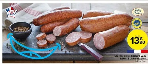 le porc frança  roffers france  le kg  13%  saucisse de montbéliard i.g.p. reflets de france ( cuite ou crue 