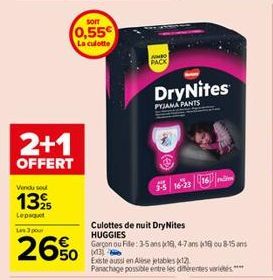 2+1  OFFERT  Vendu sou  1325  Les 3 pour  26%  50  SOIT  0,55€  La culotte  AMBO  PACK  DryNites  PYJAMA PANTS  Culottes de nuit DryNites HUGGIES  Garçon ou File: 3-5 ans p16, 4-7 ans (16) ou 8-15 ans