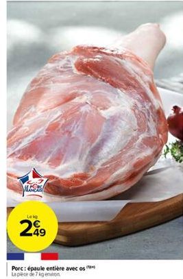 Lekg  299  Porc: épaule entière avec os La pece de 7 kg environ 