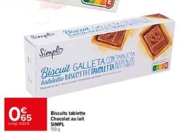simpto  €93  l  05  lekg: 433€  biocuit g trasle hnk  simply  biscuit galleta con tableta tablette biscottie tavoletta  tulet  biscuits tablette chocolat au lait simpl 150g 