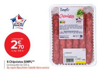 HEAORS  La berge  2%  Lekg:88 €  6 Chipolatas SIMPL  La barquette de 330g  Au sayon Boucherie-volaille libre-service  Simpl Chipolatas  g 