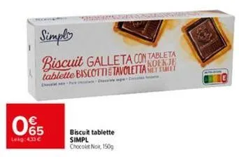 893  51  lekg: 433€  simply  biscuit galleta con tableta tablette biscottis tavoletta  p  biscuit tablette simpl chocolat noir, 150g 