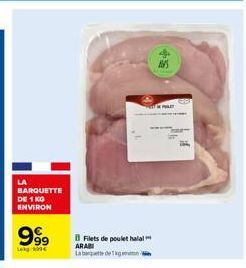 LA  BARQUETTE DE 1 KG  ENVIRON  9⁹9  Lk 199€  Filets de poulet halal ARABI La banquette de Tig  The 