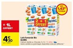 + 1L OFFERT  4.30  LOL:14€  Lait d'amande Bio  BJORG  BOR 2+1 BORG AMAND OFFERT MAN  810  BIO  Cake Chocolat 21-11 Avsougramuges disponibles à des prix d  SOIT  1,43  la que 