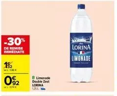 -30%  de remise immediate  15/2  let: 100 €  09₂2  llione  limonade double zest lorina usl  lorina  limonade  h 